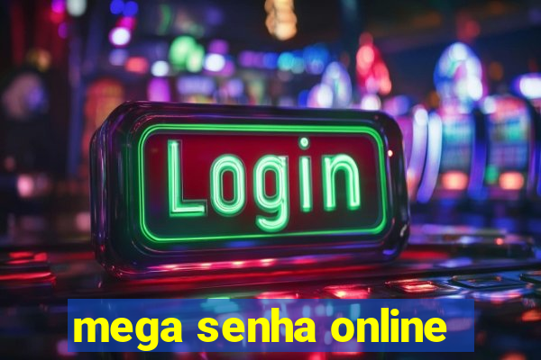 mega senha online